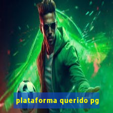 plataforma querido pg